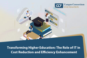 Transforming Higher Education: The Role of IT in Cost Reduction and Efficiency Enhancement