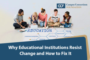 Read more about the article Why Educational Institutions Resist Change and How to Fix It