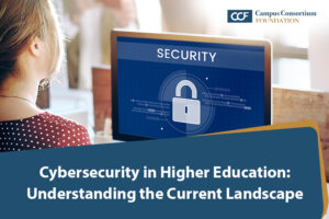 Cybersecurity in Higher Education: Understanding the Current Landscape