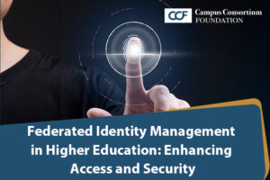 Federated Identity Management in Higher Education: Enhancing Access and Security