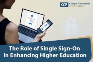 The Role of Single Sign-On in Enhancing Higher Education