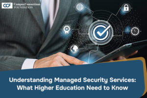 Understanding Managed Security Services: What Higher Education Need to Know